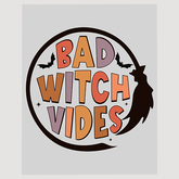 Bad Witch Vibes Halloween DTF Transfer